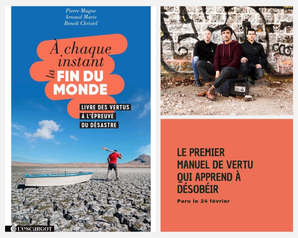 A chaque instant la fin du monde / Livre des vertus à l&rsquo;épreuve du&nbsp;désastre